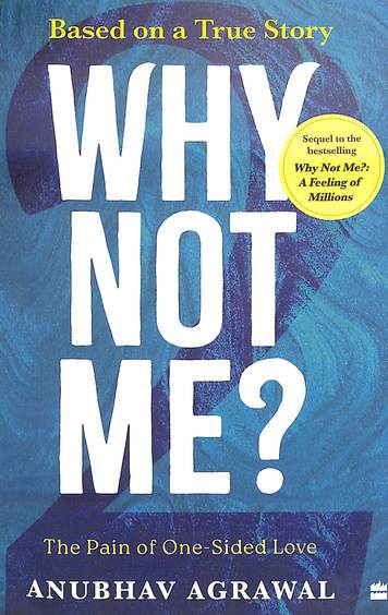 Why Not Me  2 : The Pain Of One Side Love