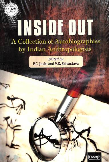 Inside Out : A Collection Of Autobiographies By Indian Anthropologists