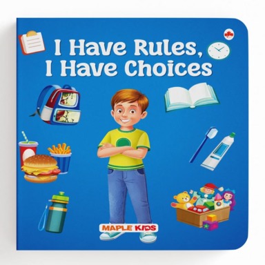 I Have Rules I Have Choices : Illustrated Board Book For Kids  Age 2+