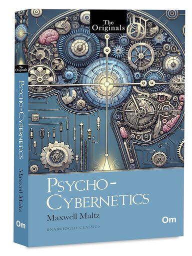 Psycho Cybernetics : The Originals Unabridged Classics