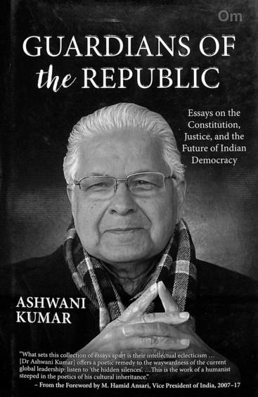 Guardians Of The Republic : Essays On The Constitution Justice & The Future Of Indian Democracy