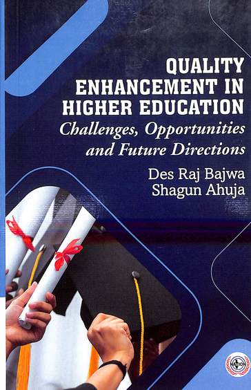 Uality Enhancement In Higher Education : Challenges Opportunities & Future Directions