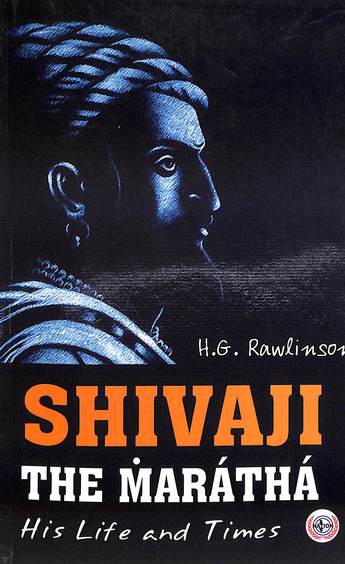 Shivaji The Maratha His Life & Times