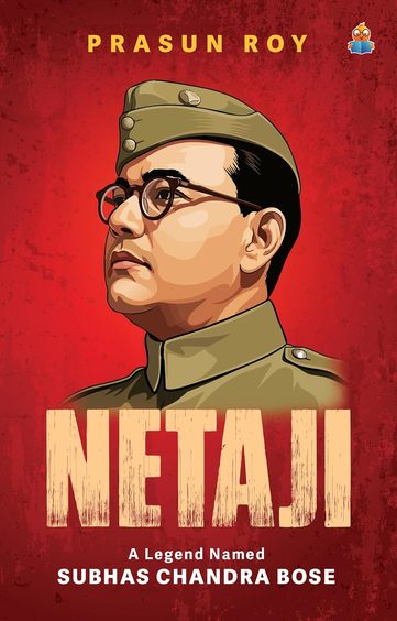 Netaji : The Legend Named Subhas Chandra Bose