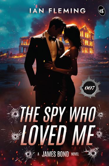 Spy Who Loved Me : A James Bond Novel