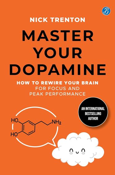 Master Your Dopamine : How To Rewire Your Brain For Focus & Peak Performance