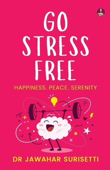 Go Stress Free: Happiness Peace Serenity