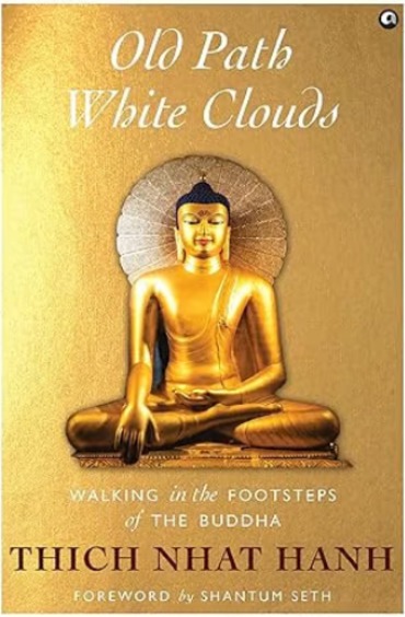 Old Path White Clouds : Walking In The Footsteps Of The Buddha