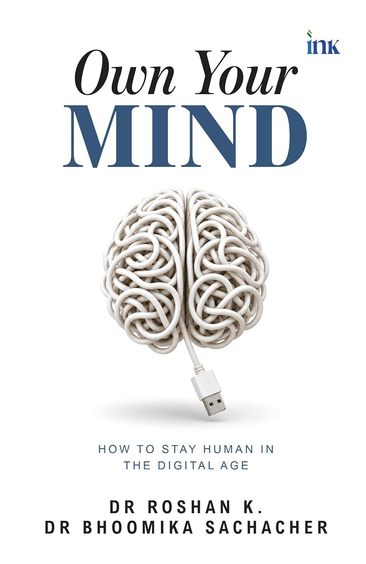 Own Your Mind: How to Stay Human in the Digital Age