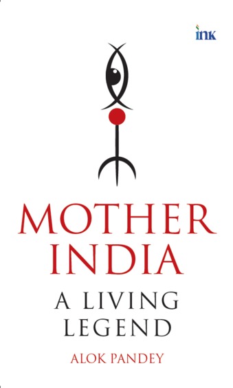 Mother India : A Living Legend