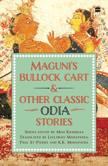 Maguni'S Bullock Cart & Other Classic Odia Stories