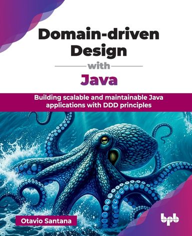 Domain Driven Design With Java : Building Scalable & Maintainable Java Applications With Ddd Princip