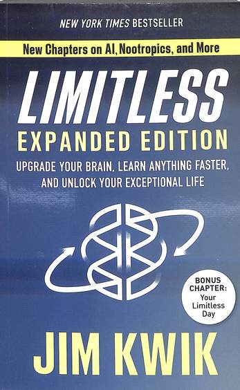 Limitless Expanded Edition: Upgrade Your Brain, Learn Anything Faster, and Unlock Your Exceptional Life