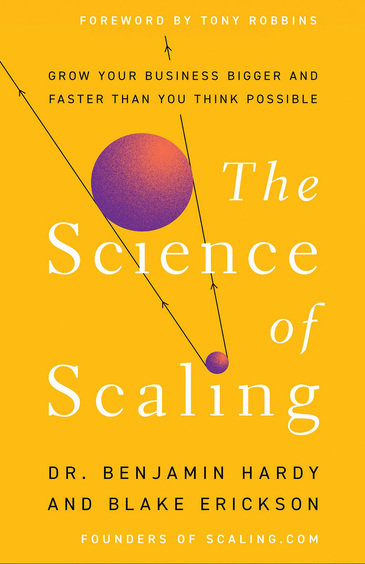 Science Of Scaling : Grow Your Business Bigger & Faster Than You Think Possible