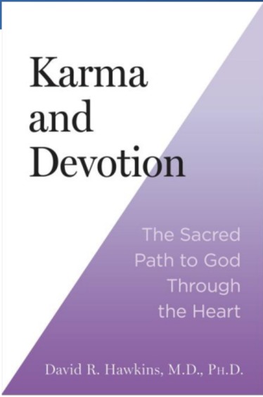 Karma & Devotion : The Sacred Path To God Through The Heart