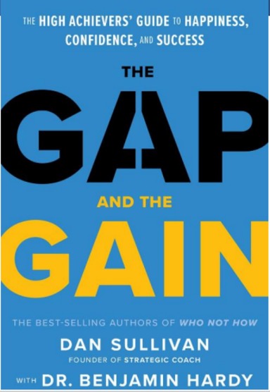 Gap & The Gain : The High Achievers  Guide To Happiness Confidence & Success