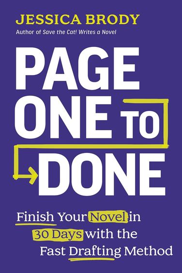 Page One To Done : Finish Your Novel In 30 Days With The Fast Drafting Method