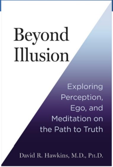 Beyond Illusion : Exploring Perception Ego & Meditation On The Path To Truth