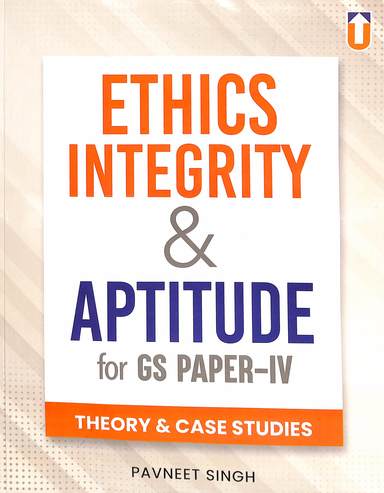 Ethics Integrity & Aptitude For Gs Paper 4 Theory & Case Studies