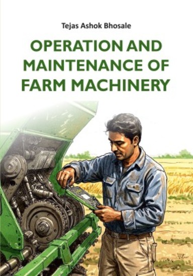 Operation and Maintenance of Farm Machinery