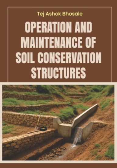 Operation and Maintenance of Soil Conservation Structures