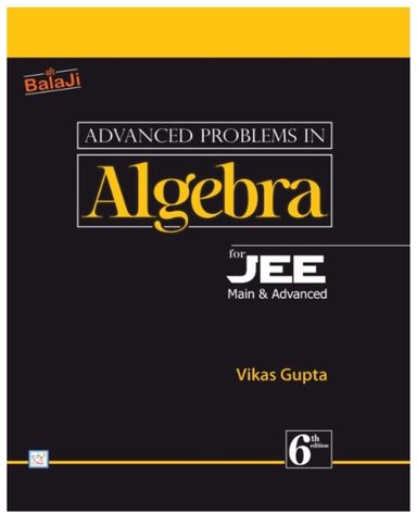 Advanced Problems In Algebra For Jee Main & Advanced