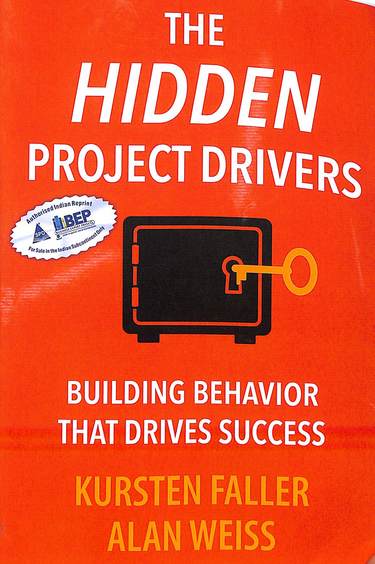 Hidden Project Drivers : Building Behavior That Drives Success