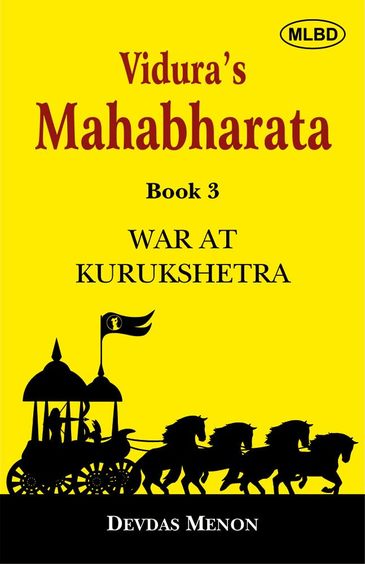 Viduras Mahabharata Book 3 : War At Kurukshetra