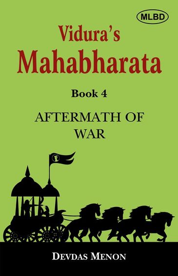 Viduras Mahabharata Book 4 : Aftermath Of War