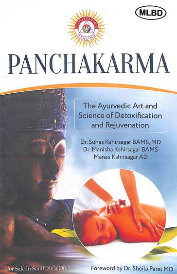Panchakarma : The Ayurvedic Art & Science Of Detoification & Rejuvenation