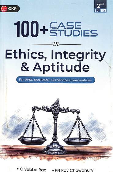 100+ Case Studies In Ethics Integrity & Aptitude For Upsc & State Civil Services Eaminations