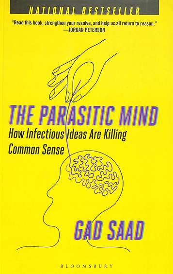 Parasitic Mind : How Infectious Ideas Are Killing Common Sense