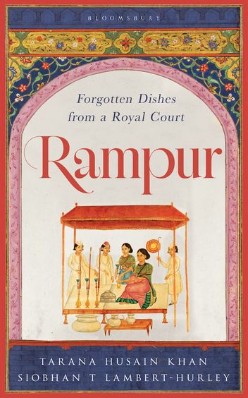 Rampur: Forgotten Dishes from a Royal Court