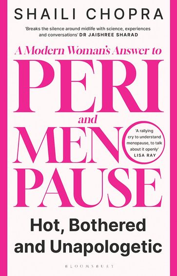 Hot, Bothered and Unapologetic: A Modern Womans Answer to Peri and Menopause
