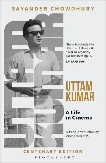 Uttam Kumar : A Life An Cinema