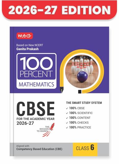 MTG 100 Percent NCERT and CBSE Mathematics Class 6 For 2026-27 Exam | As Per Revised NCERT Textbooks Syllabus | Theory, Concept Map, MCQs, Practice Paper and Exam Drill Available All in One Book