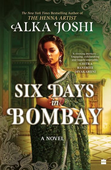 Six Days In Bombay : A Novel