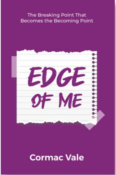 Edge of Me: the Breaking Point That Becomes the Becoming Point