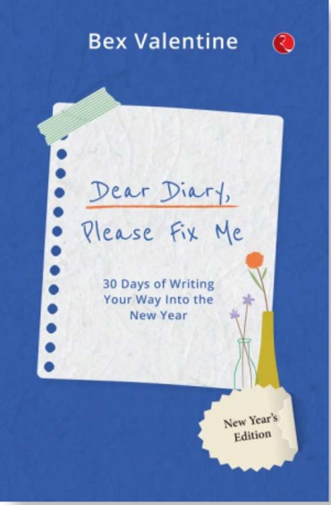 Dear Diary, please Fix Me: 30days of Writing Your Way Into the New Year