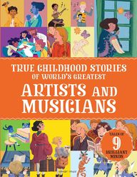 True Childhood Stories of Worlds Greatest: Artists and Musicians