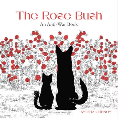 The Rose Bush: An Anti-War Book