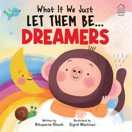 What if we just -Let Them Be... Dreamers