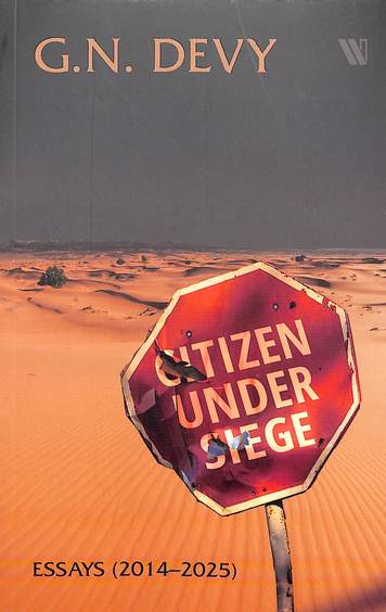 Citizen Under Siege : Essays 2014 To 2025