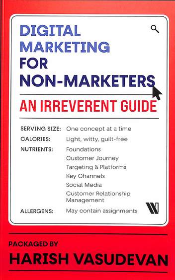 Digital Marketing For Non Marketers : An Irreverent Guide