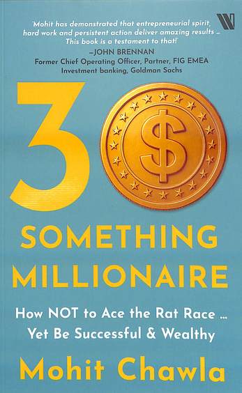 30 Something Millionaire : How Not To Ace The Rat Race Yet Accumulate Stupendous Wealth