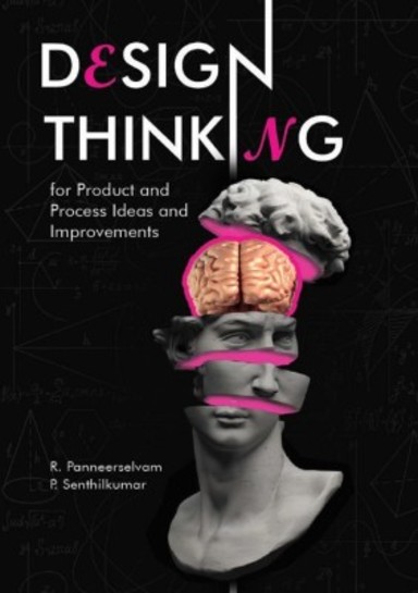 Design Thinking for Product and Process Ideas and Improvements