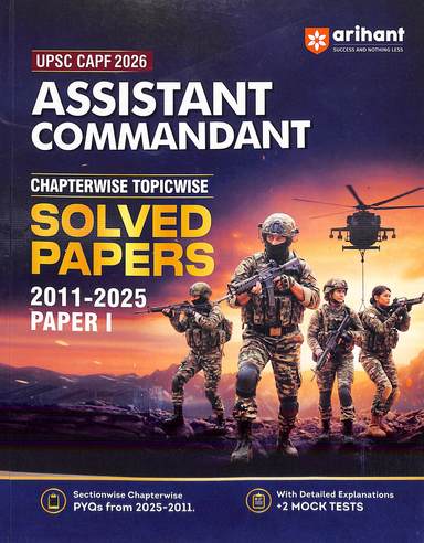 Upsc Capf 2026 Assistant Commandant Chapterwise Topicwise Solved Papers 2011-25 Paper 1 : Code D514