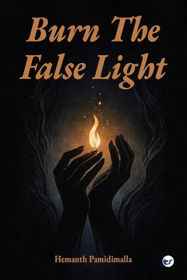 Burn the False Light: