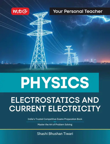 MTG Your Personal Teacher Physics by SBT Sir - Electrostatics and Current Electricity for JEE (Main and Advanced) and NEET Exam | Trusted Competitive Exams Preparation Book