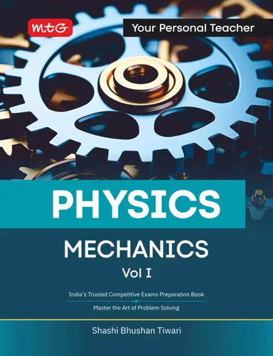 MTG Your Personal Teacher Physics by SBT Sir - Mechanics Volume 1 for JEE (Main and Advanced) and NEET Exam | Trusted Competitive Exams Preparation Book